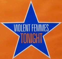Violent Femmes : Tonight